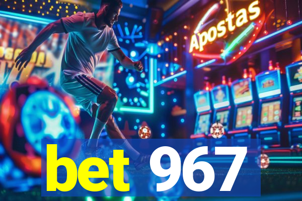 bet 967